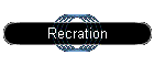 Recration