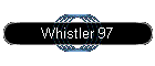 Whistler 97